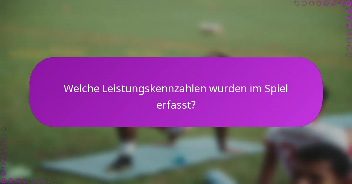 Welche Leistungskennzahlen wurden im Spiel erfasst?